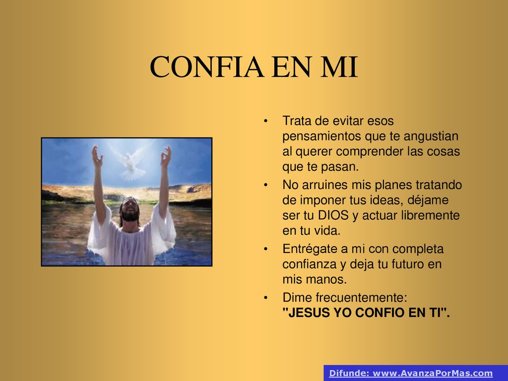 CONFIA EN MI Trata de evitar esos pensamientos que te angustian al querer comprender las cosas que te pasan.