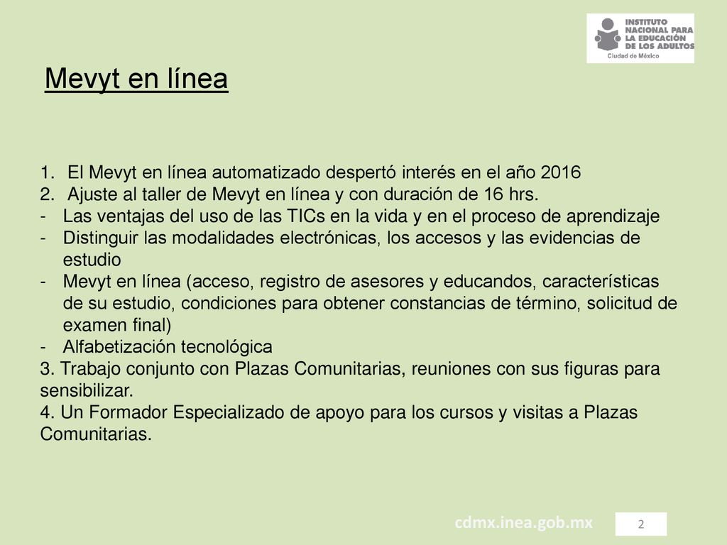 Mevyt en línea El Mevyt en línea automatizado despertó interés en el año Ajuste al taller de Mevyt en línea y con duración de 16 hrs.