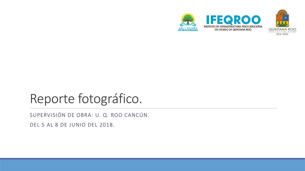 SUPERVISIÓN de obra: u. q. roo Cancún. DEL 5 AL 8 DE juniO DEL 2018.