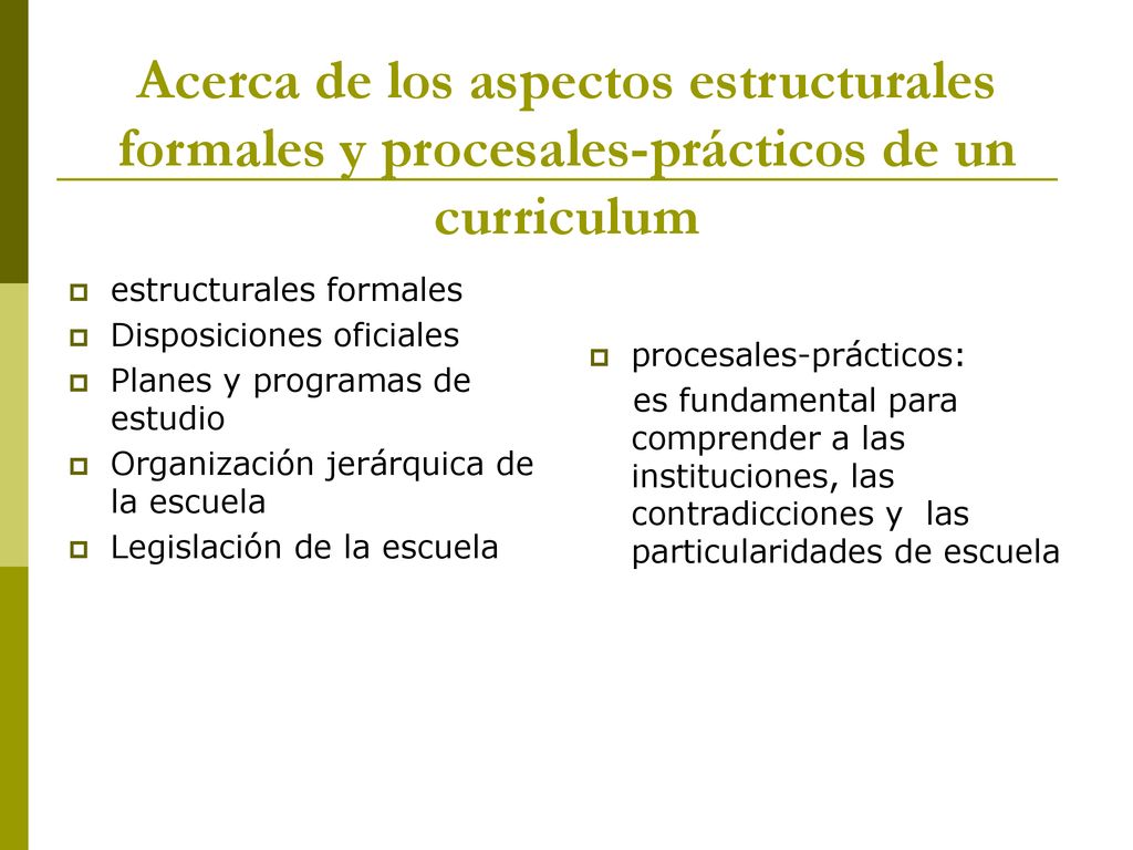 Acerca de los aspectos estructurales formales y procesales-prácticos de un curriculum
