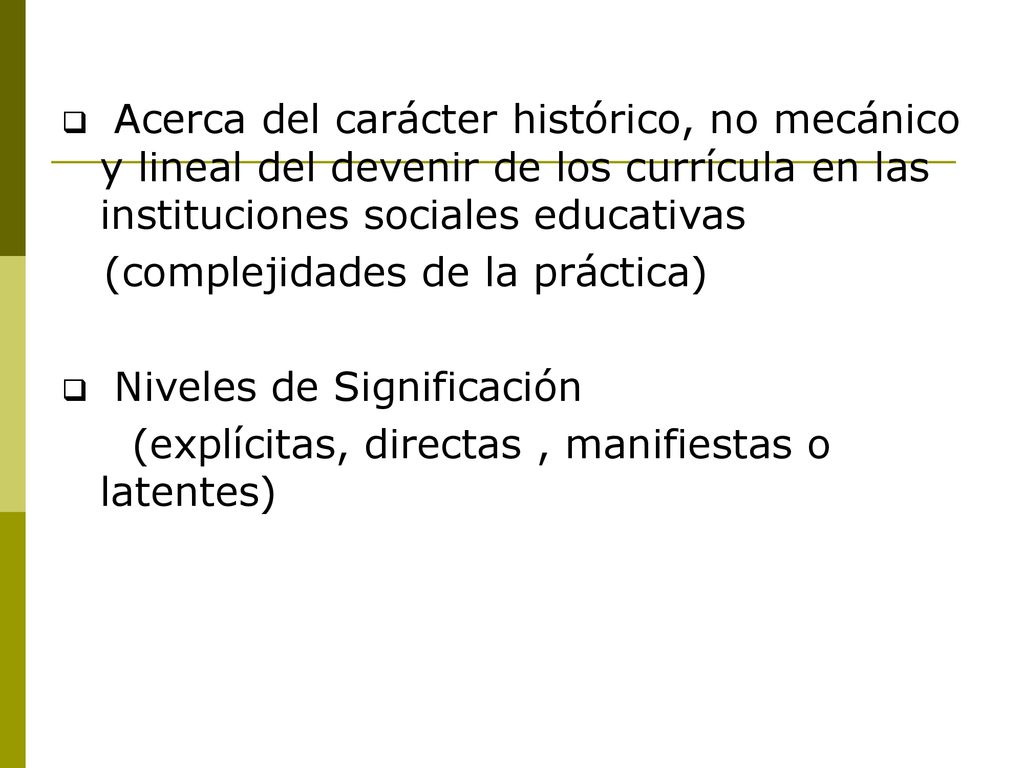 Acerca del carácter histórico, no mecánico y lineal del devenir de los currícula en las instituciones sociales educativas
