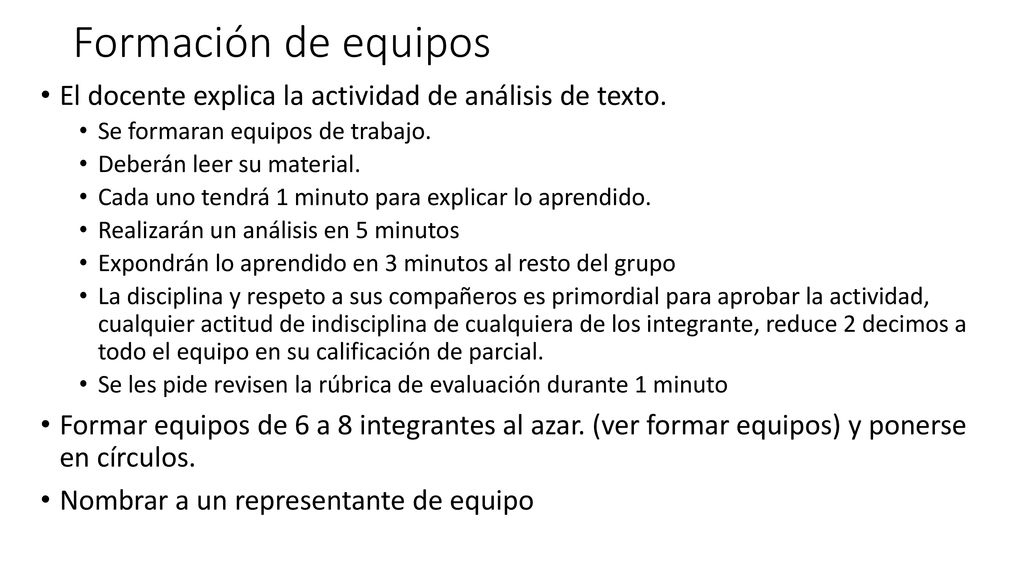Formación de equipos El docente explica la actividad de análisis de texto. Se formaran equipos de trabajo.