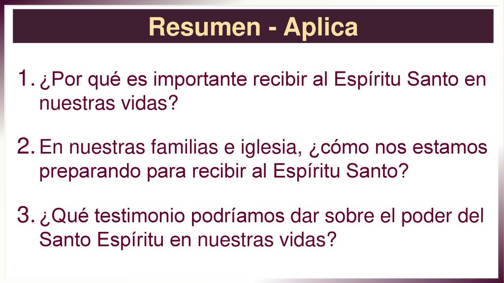 Resumen - Aplica ¿Por qué es importante recibir al Espíritu Santo en nuestras vidas
