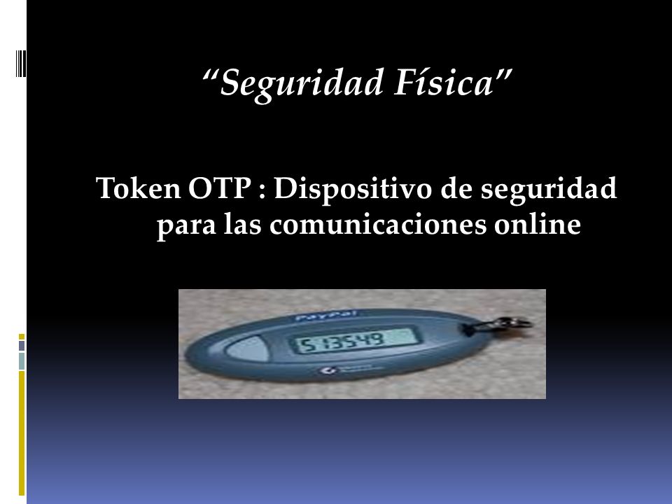 Token OTP : Dispositivo de seguridad para las comunicaciones online