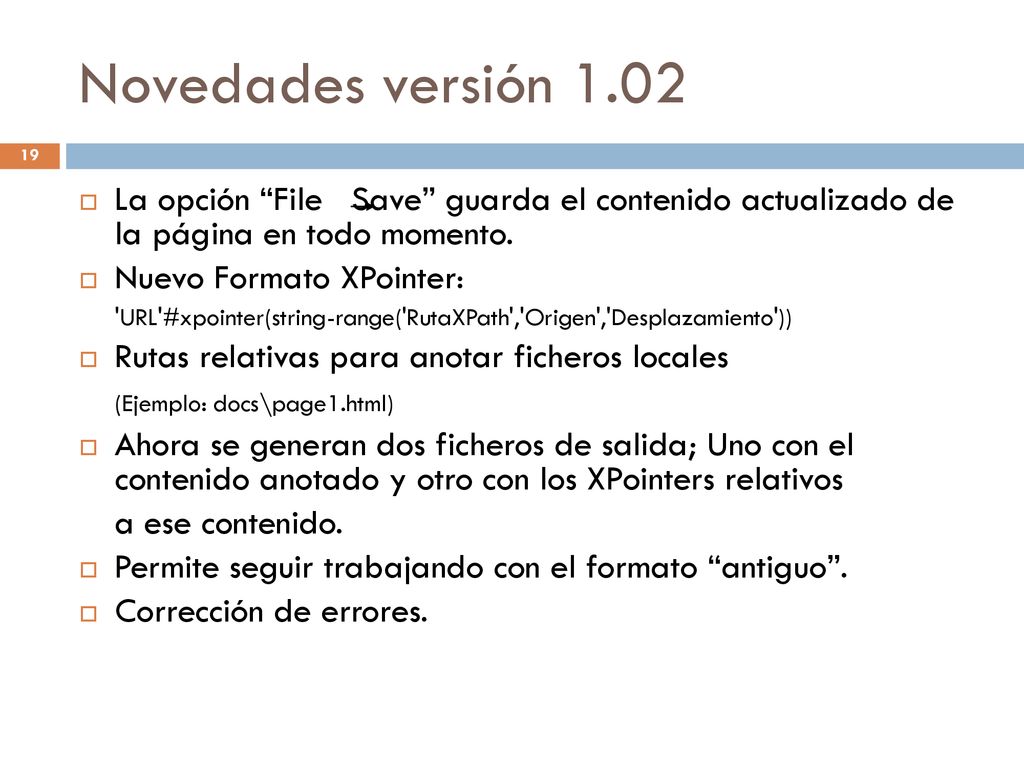 Novedades versión 1.02 La opción File Save guarda el contenido actualizado de la página en todo momento.