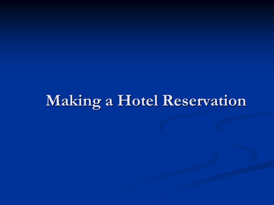 Making a Hotel Reservation