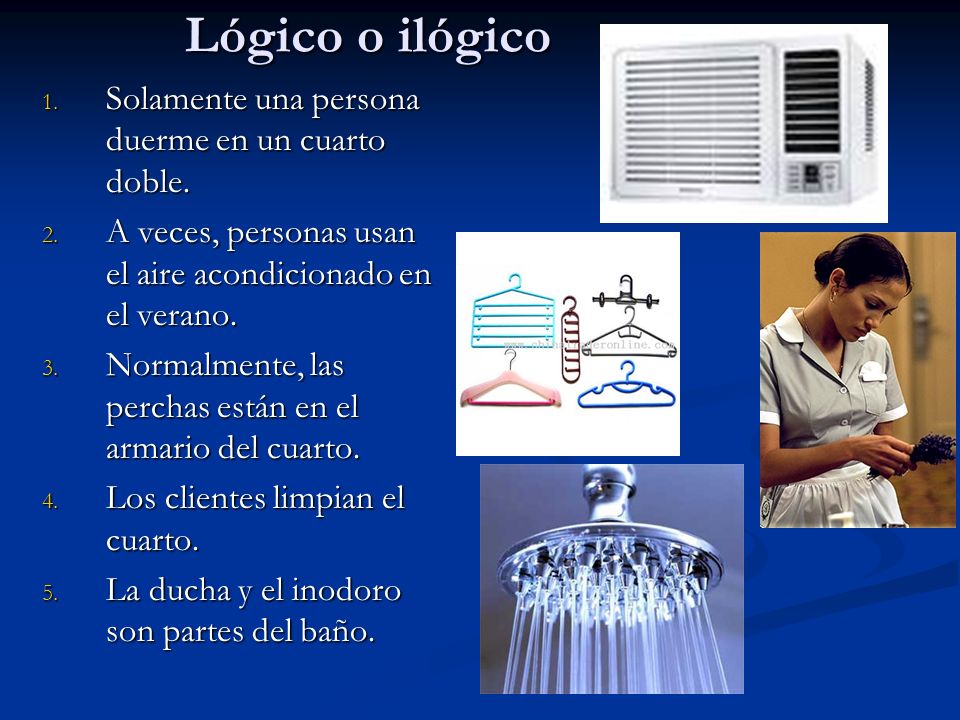 Lógico o ilógico Solamente una persona duerme en un cuarto doble.