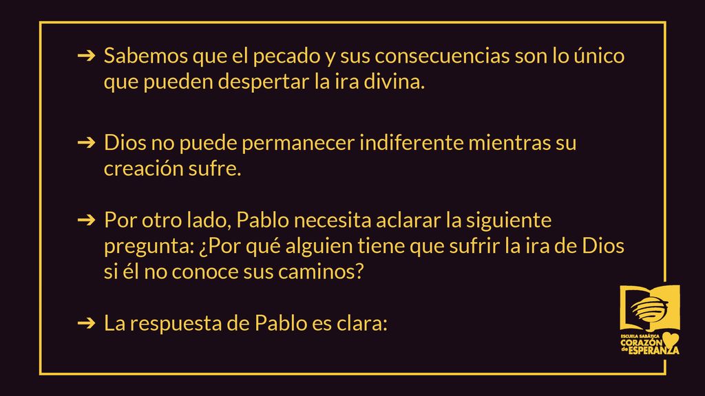 Sabemos que el pecado y sus consecuencias son lo único que pueden despertar la ira divina.
