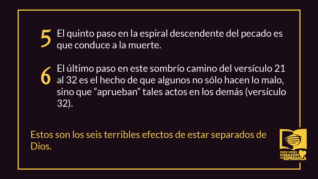 5 El quinto paso en la espiral descendente del pecado es que conduce a la muerte.