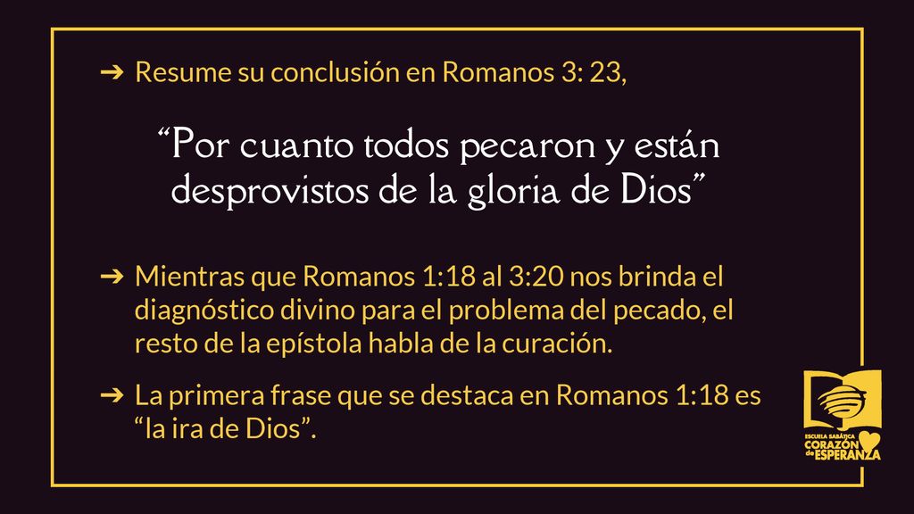 Por cuanto todos pecaron y están desprovistos de la gloria de Dios