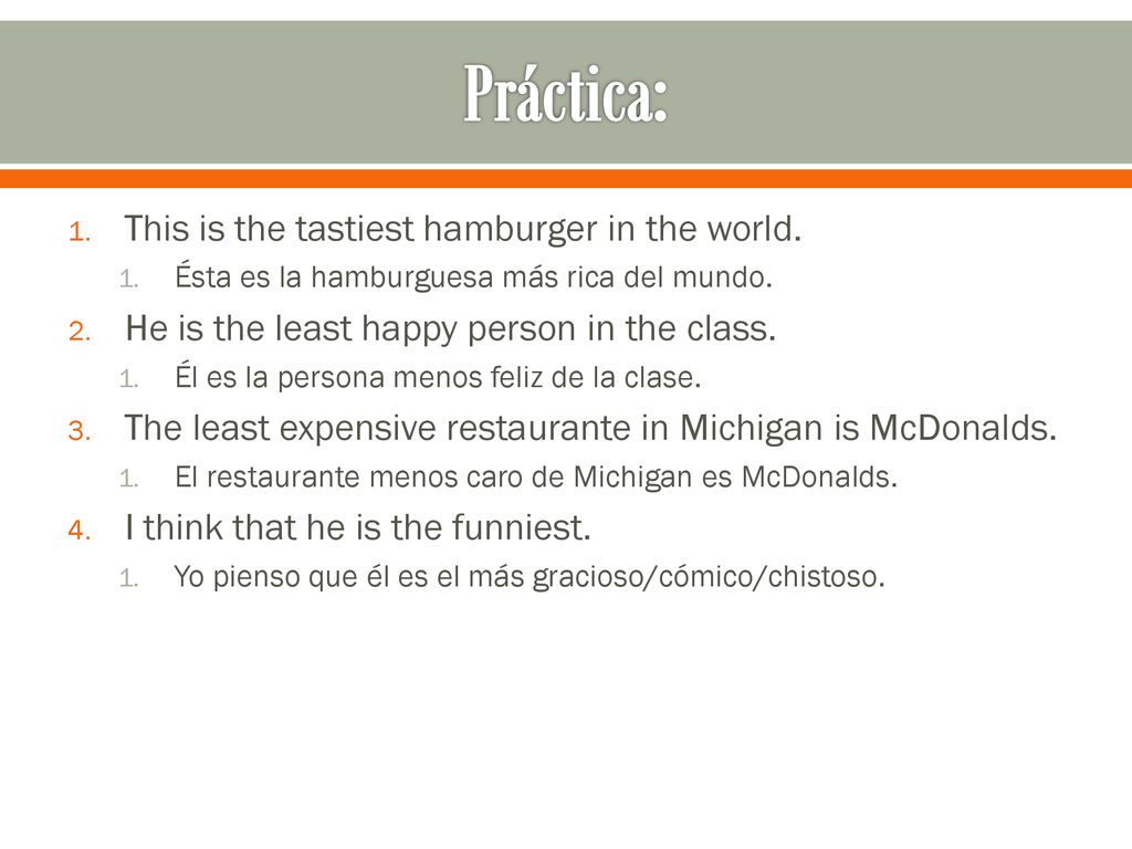Práctica: This is the tastiest hamburger in the world.