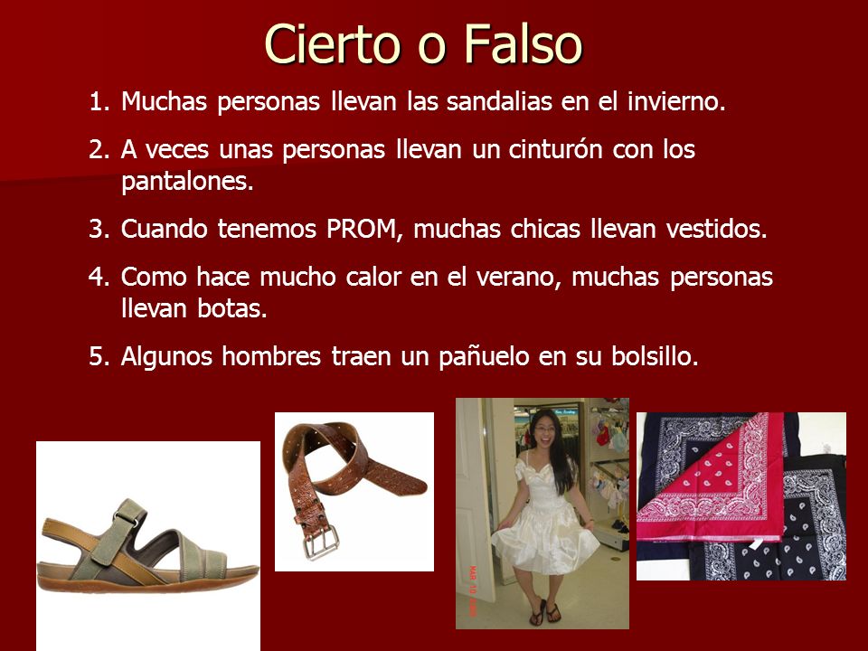 Cierto o Falso Muchas personas llevan las sandalias en el invierno.