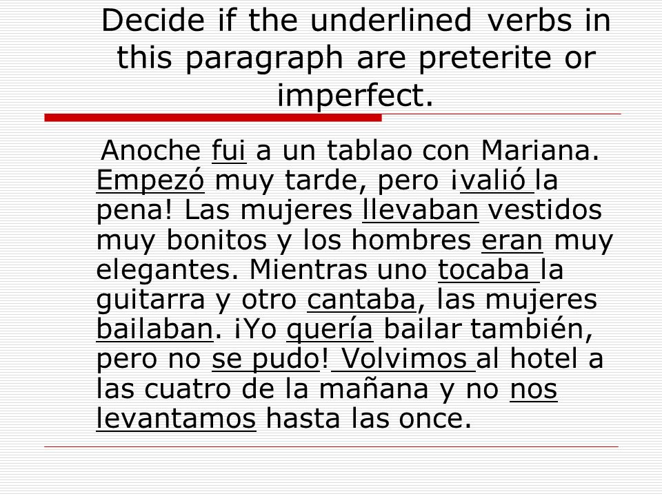 Decide if the underlined verbs in this paragraph are preterite or imperfect.