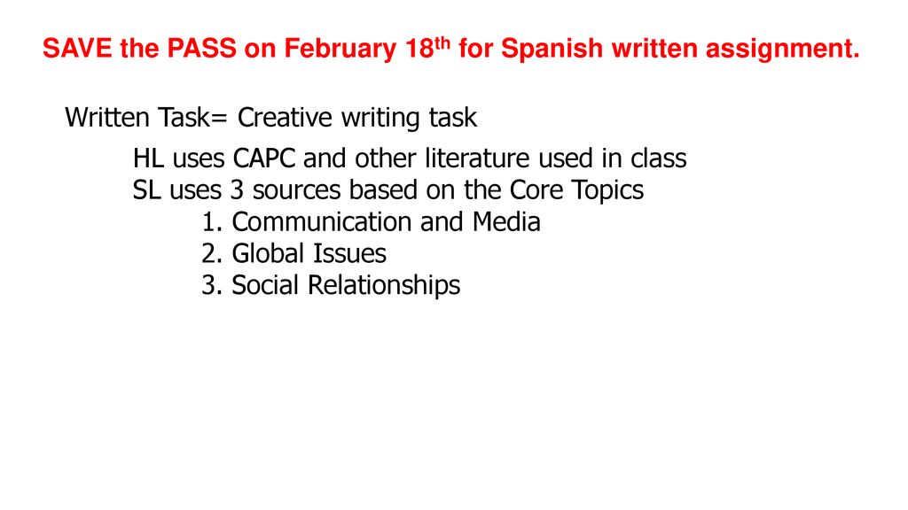 SAVE the PASS on February 18th for Spanish written assignment.