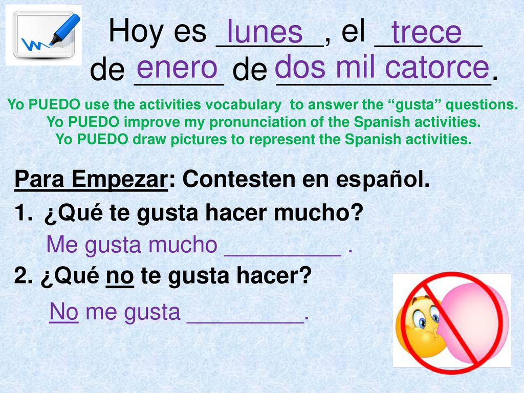 Hoy es ______, el ______ de _____ de ____________.