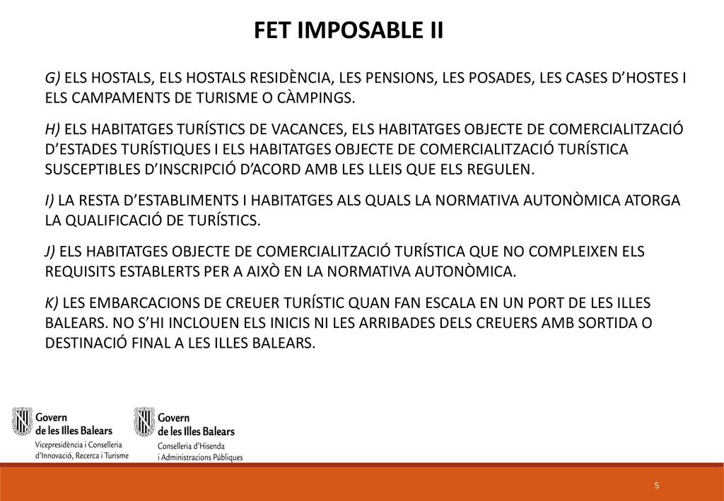 FET IMPOSABLE II G) ELS HOSTALS, ELS HOSTALS RESIDÈNCIA, LES PENSIONS, LES POSADES, LES CASES D’HOSTES I ELS CAMPAMENTS DE TURISME O CÀMPINGS.