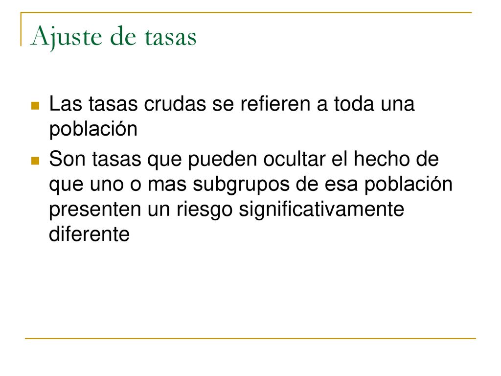 Ajuste de tasas Las tasas crudas se refieren a toda una población