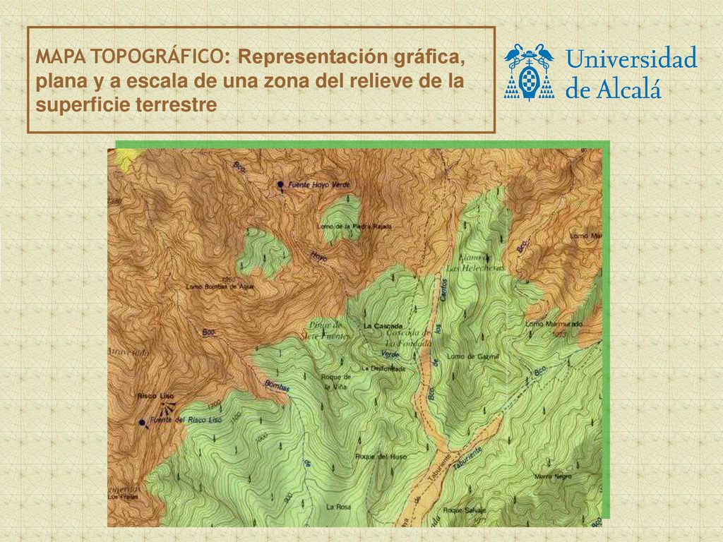 MAPA TOPOGRÁFICO: Representación gráfica, plana y a escala de una zona del relieve de la superficie terrestre
