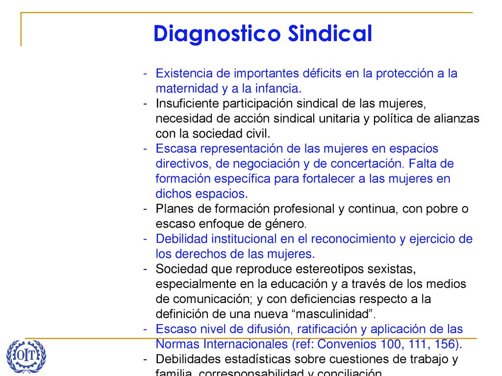 Diagnostico Sindical Existencia de importantes déficits en la protección a la maternidad y a la infancia.