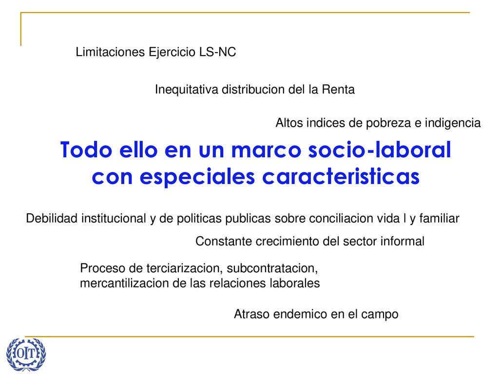 Todo ello en un marco socio-laboral con especiales caracteristicas