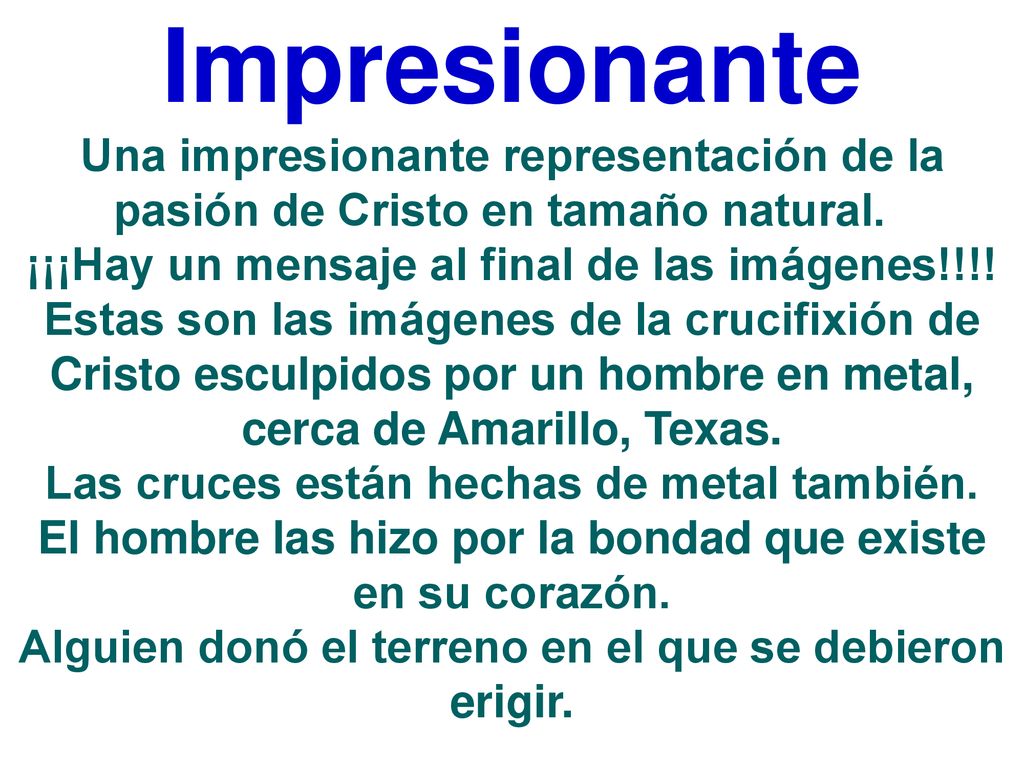 en su corazón. Alguien donó el terreno en el que se debieron erigir.