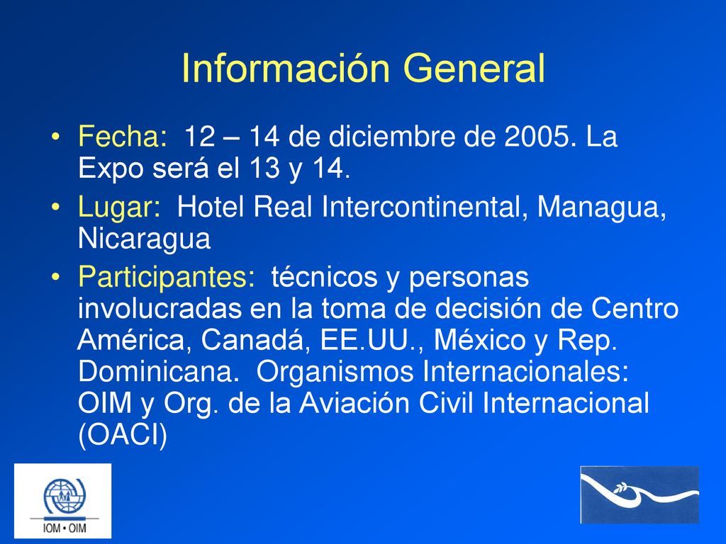 Información General Fecha: 12 – 14 de diciembre de La Expo será el 13 y 14. Lugar: Hotel Real Intercontinental, Managua, Nicaragua.