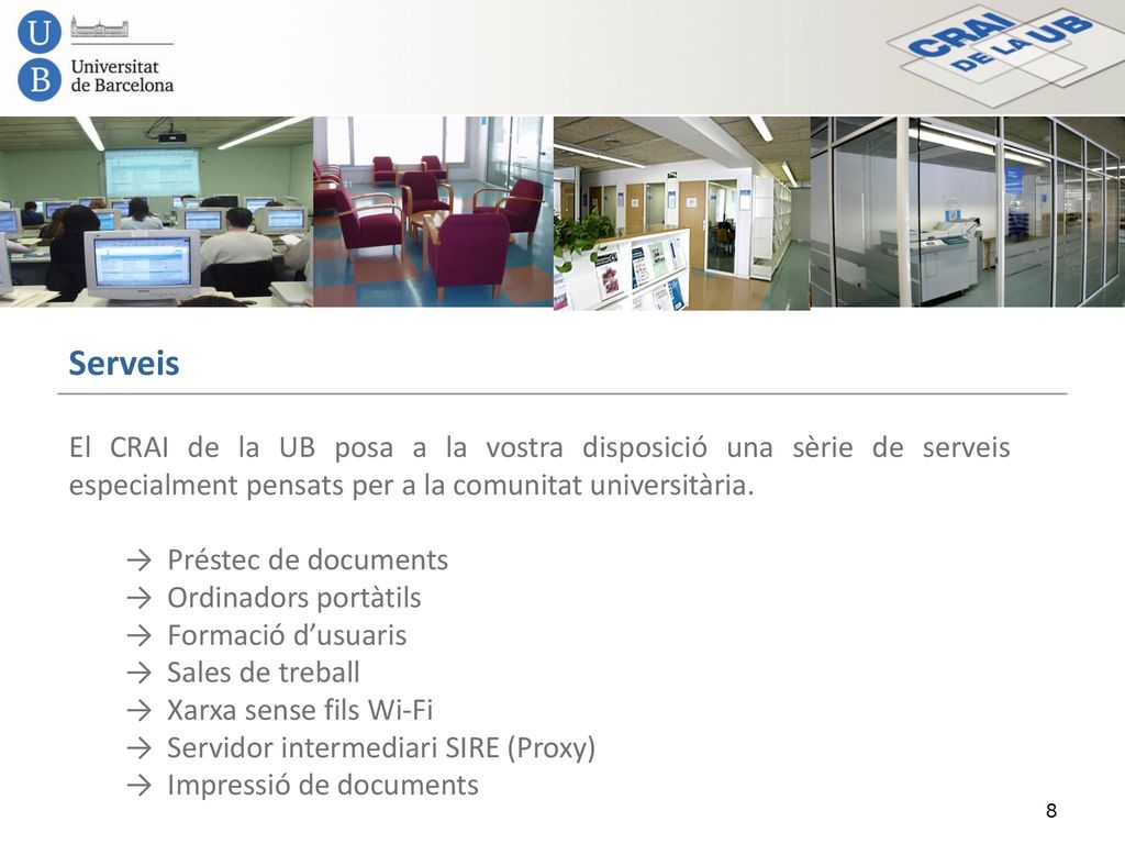 Serveis El CRAI de la UB posa a la vostra disposició una sèrie de serveis especialment pensats per a la comunitat universitària.