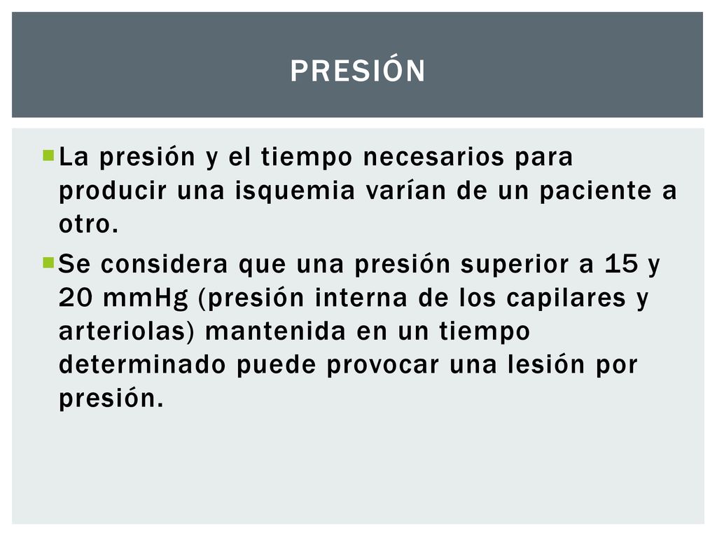 Presión La presión y el tiempo necesarios para producir una isquemia varían de un paciente a otro.