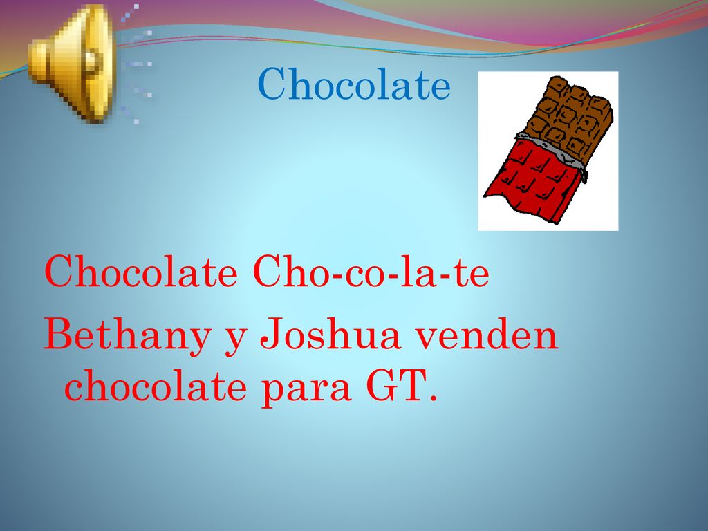 Chocolate Chocolate Cho-co-la-te Bethany y Joshua venden chocolate para GT.