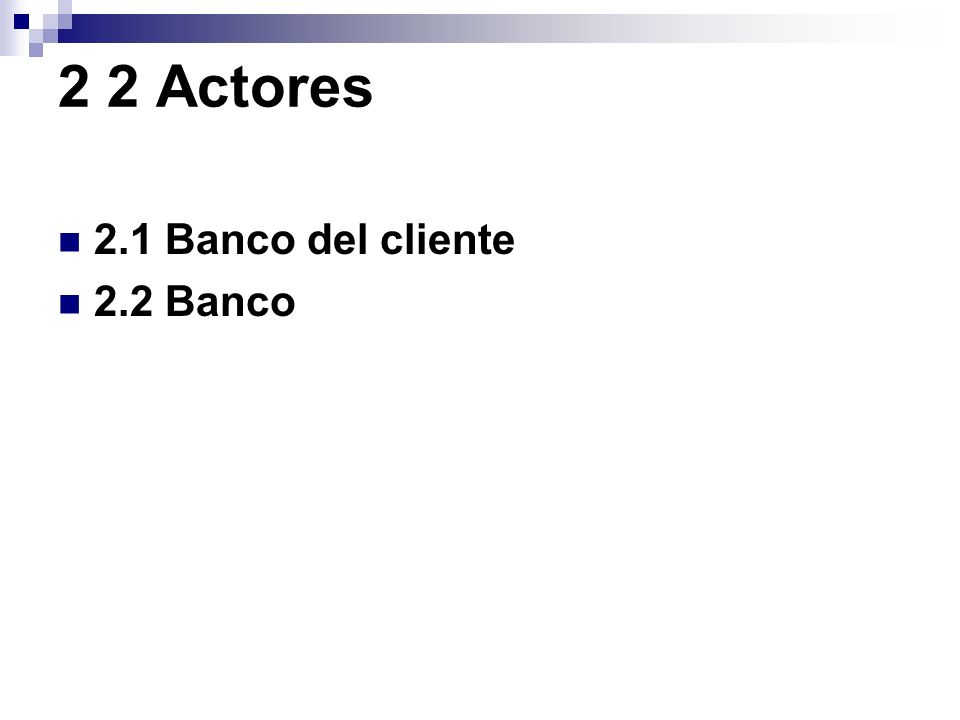 2 2 Actores 2.1 Banco del cliente 2.2 Banco