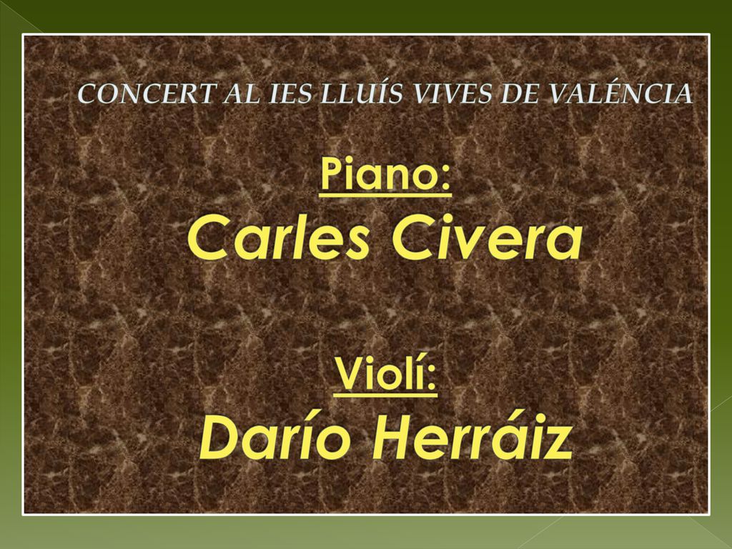 CONCERT AL IES LLUÍS VIVES DE VALÉNCIA Piano: Carles Civera Violí: Darío Herráiz