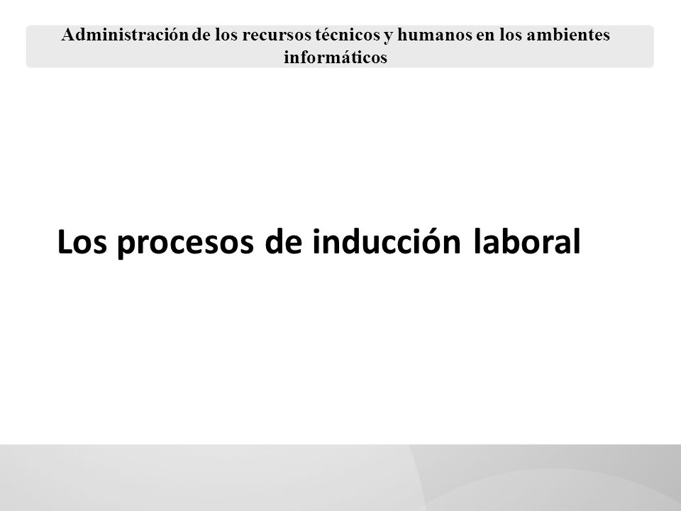 Los procesos de inducción laboral