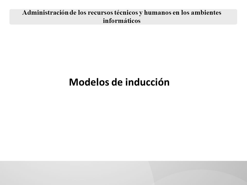 Administración de los recursos técnicos y humanos en los ambientes informáticos