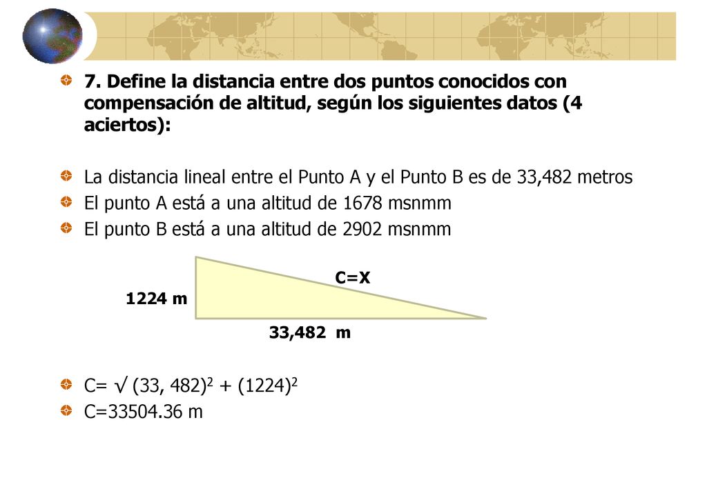 La distancia lineal entre el Punto A y el Punto B es de 33,482 metros