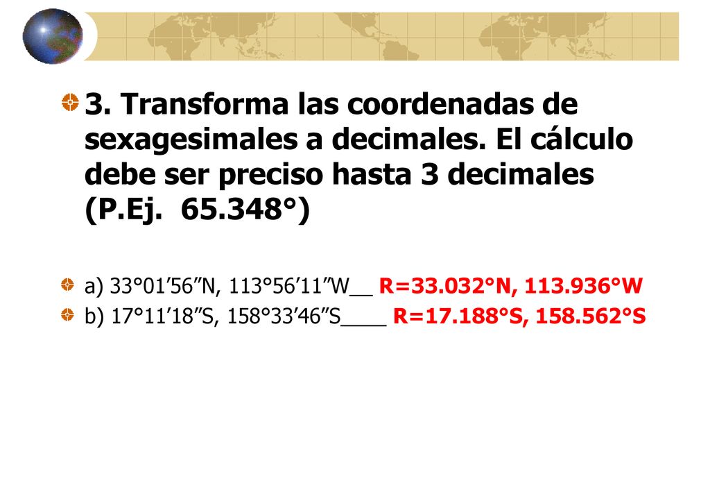 3. Transforma las coordenadas de sexagesimales a decimales