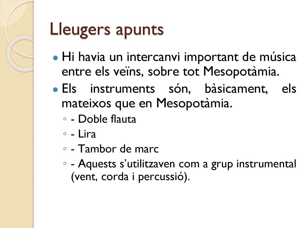 Lleugers apunts Hi havia un intercanvi important de música entre els veïns, sobre tot Mesopotàmia.