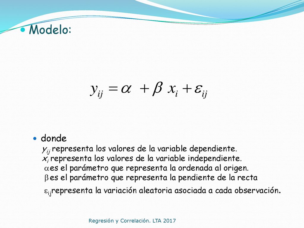 Modelo: donde yij representa los valores de la variable dependiente.