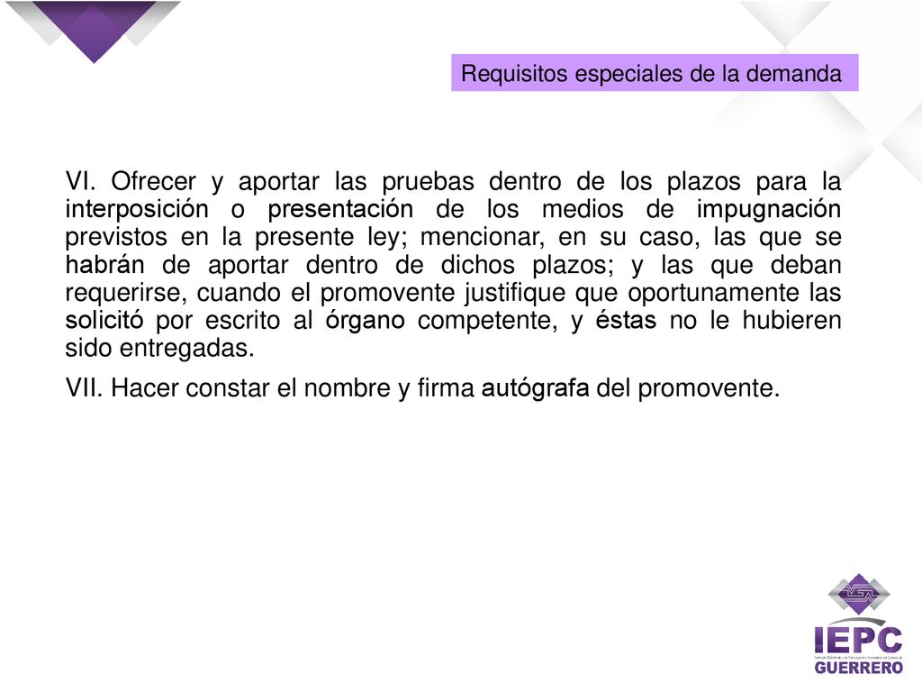 VII. Hacer constar el nombre y firma autógrafa del promovente.