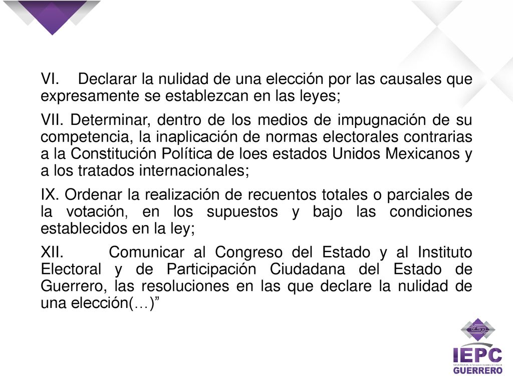 VI. Declarar la nulidad de una elección por las causales que expresamente se establezcan en las leyes;