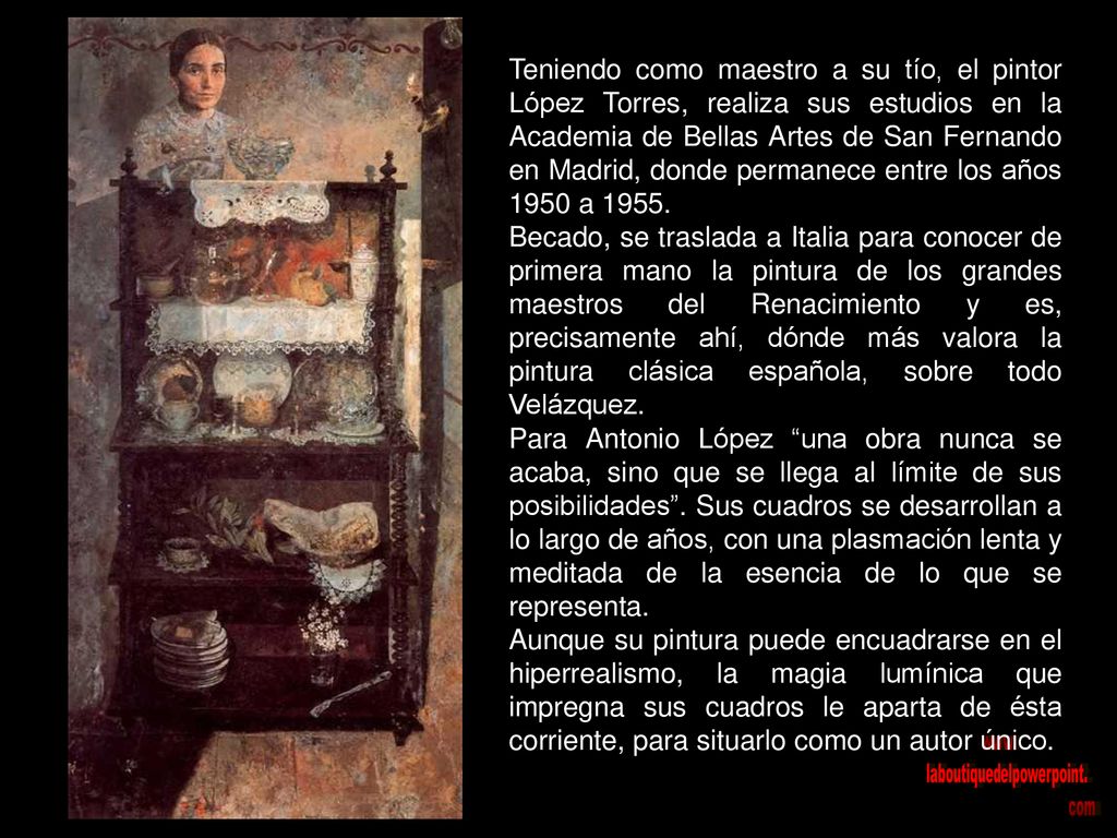 Teniendo como maestro a su tío, el pintor López Torres, realiza sus estudios en la Academia de Bellas Artes de San Fernando en Madrid, donde permanece entre los años 1950 a 1955.