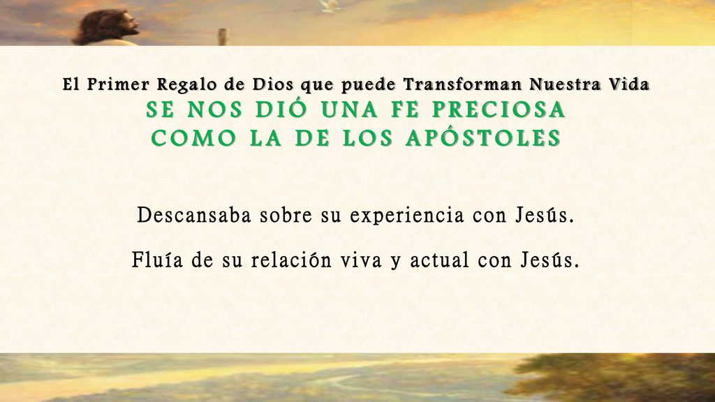 SE NOS DIÓ UNA FE PRECIOSA COMO LA DE LOS APÓSTOLES