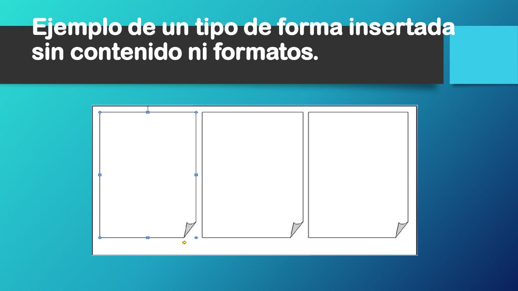 Ejemplo de un tipo de forma insertada sin contenido ni formatos.