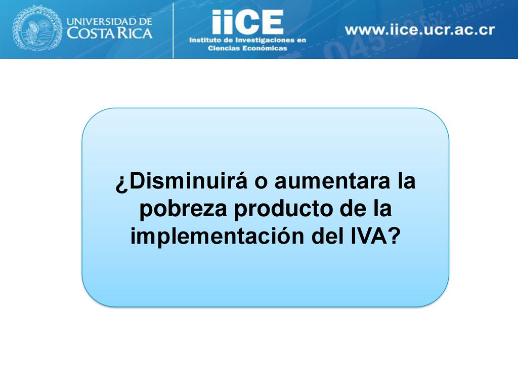 ¿Disminuirá o aumentara la pobreza producto de la implementación del IVA