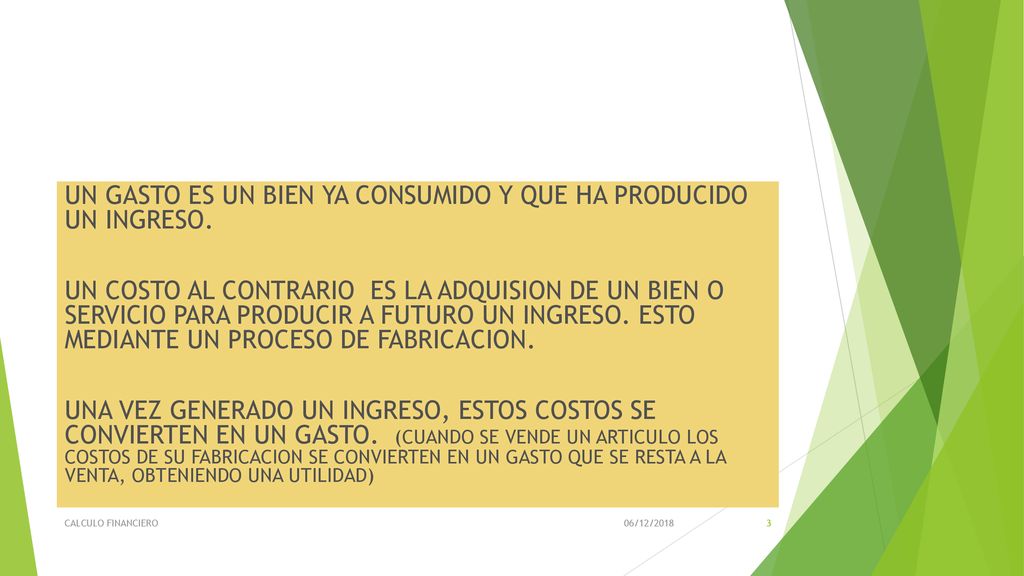 UN GASTO ES UN BIEN YA CONSUMIDO Y QUE HA PRODUCIDO UN INGRESO