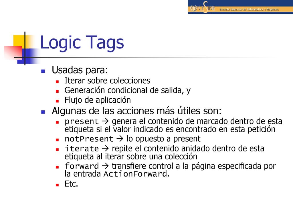 Logic Tags Usadas para: Algunas de las acciones más útiles son: