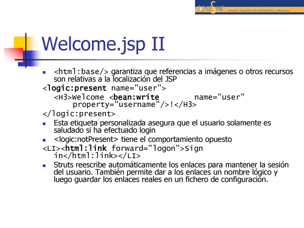 Welcome.jsp II <html:base/> garantiza que referencias a imágenes o otros recursos son relativas a la localización del JSP.