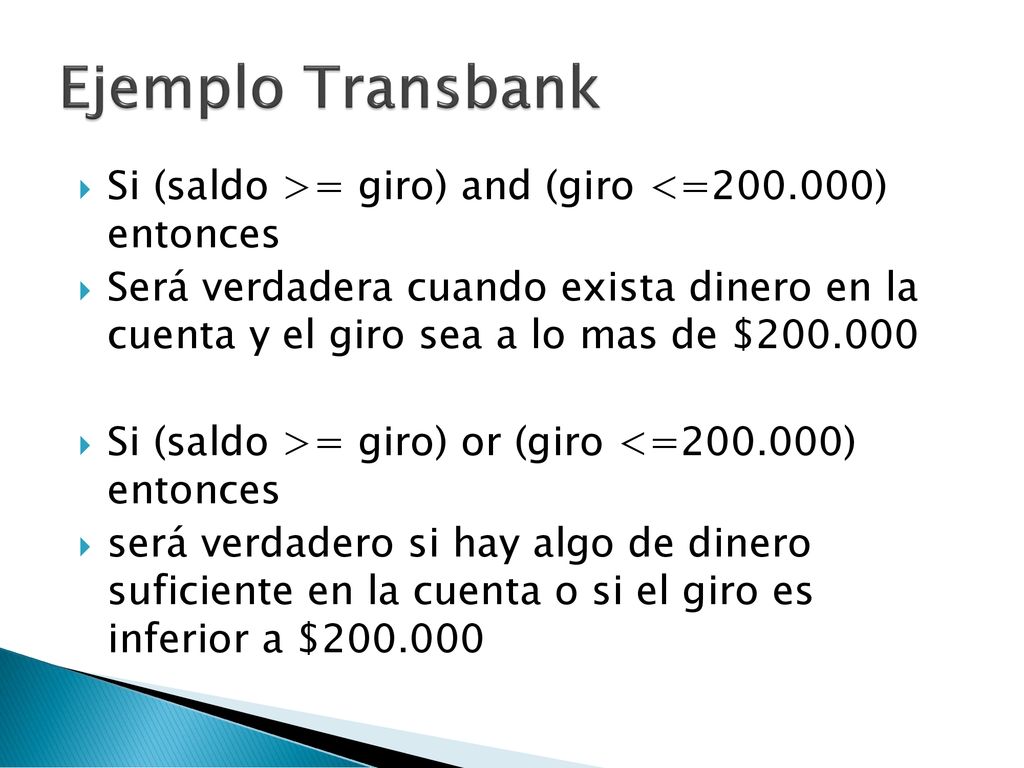 Ejemplo Transbank Si (saldo >= giro) and (giro <= ) entonces.