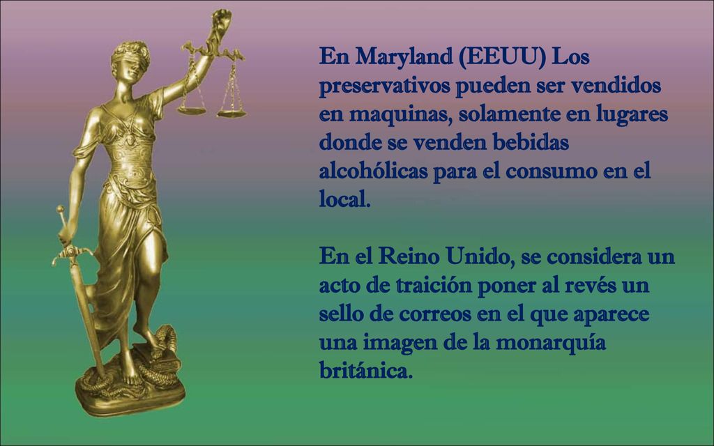 En Maryland (EEUU) Los preservativos pueden ser vendidos en maquinas, solamente en lugares donde se venden bebidas alcohólicas para el consumo en el local.