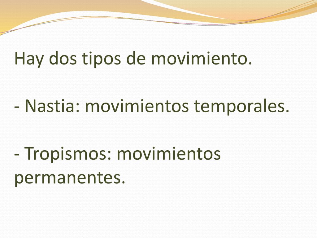 Hay dos tipos de movimiento. - Nastia: movimientos temporales