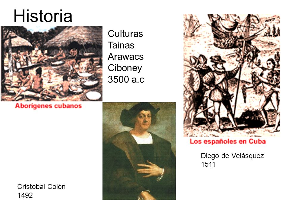 Historia Culturas Tainas Arawacs Ciboney 3500 a.c Diego de Velásquez